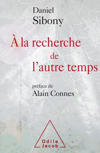 Couverture du livre « À la recherche de l'autre temps » de Daniel Sibony aux éditions Odile Jacob