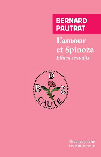 Couverture du livre « L'amour et Spinoza : Ethica Sexualis » de Bernard Pautrat aux éditions Rivages