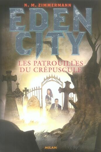 Couverture du livre « Edencity t.2 ; les patrouilles du crépuscule » de Murail-Zimmermann+Ca aux éditions Milan