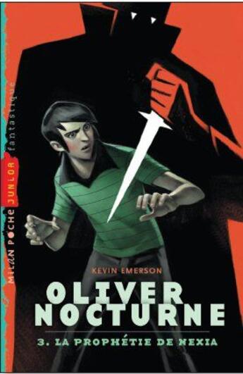 Couverture du livre « Oliver Nocturne t.3 ; la prophétie de Nexia » de Kevin Emerson et Raphael Gauthey aux éditions Milan