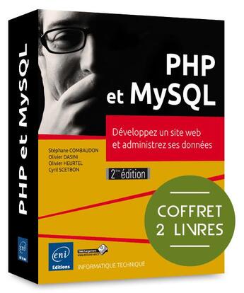 Couverture du livre « PHP et MySQL ; coffret ; développez un site web et administrez ses données (2e édition) » de Olivier Heurtel et Stephane Combaudon et Olivier Dasini et Cyril Scetbon aux éditions Eni