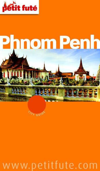 Couverture du livre « Guide Petit futé : city guide : Phnom Penh (édition 2012) » de Collectif Petit Fute aux éditions Le Petit Fute