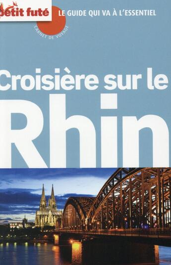 Couverture du livre « GUIDE PETIT FUTE ; CARNETS DE VOYAGE ; croisière sur le Rhin (édition 2015) » de  aux éditions Le Petit Fute