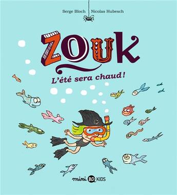 Couverture du livre « Zouk Tome 17 : l'été sera chaud ! » de Serge Bloch et Nicolas Hubesch aux éditions Bd Kids