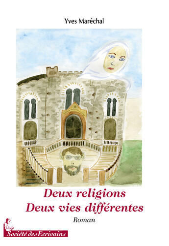 Couverture du livre « Deux religions ; deux vies différentes » de Yves Marechal aux éditions Societe Des Ecrivains