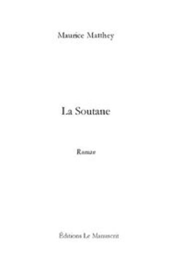 Couverture du livre « La soutane » de Matthey-M aux éditions Le Manuscrit