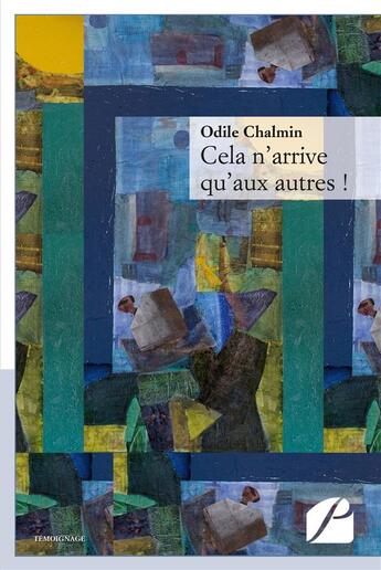 Couverture du livre « Cela n'arrive qu'aux autres ! » de Odile Chalmin aux éditions Editions Du Panthéon