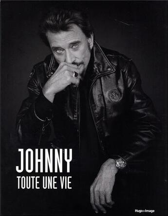 Couverture du livre « Johnny, toute une vie » de François Julien aux éditions Hugo Image