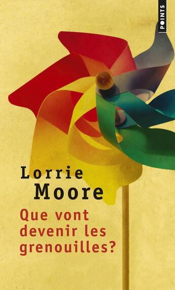 Couverture du livre « Que vont devenir les grenouilles ? » de Lorrie Moore aux éditions Points