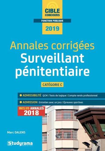 Couverture du livre « Surveillant pénitentiaire ; annales corrigées ; catégorie C (concours 2019) » de Marc Dalens aux éditions Studyrama