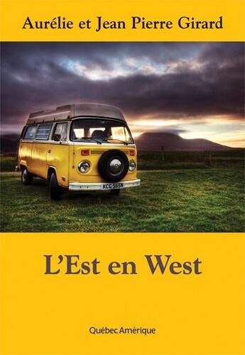 Couverture du livre « L'est en west » de Jean-Pierre Girard aux éditions Quebec Amerique