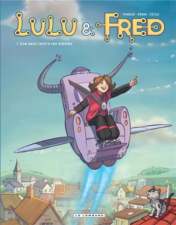 Couverture du livre « Lulu et Fred Tome 1 ; une dent contre les mémés » de Cecile et Jean-Jacques Thibaud et Nicolas Robin aux éditions Lombard