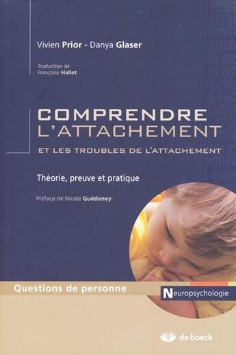 Couverture du livre « Comprendre l'attachement et les troubles de l'attachement ; théorie, preuve et pratique » de Prior aux éditions De Boeck Superieur