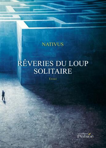 Couverture du livre « Reveries du loup solitaire » de Nativus aux éditions Persee