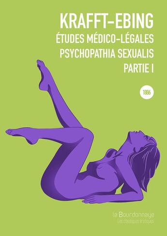 Couverture du livre « Études médico-legales, psychopathia sexualis avec recherches spéciales sur l'inversion sexuelle t.1 » de Richard Von Krafft-Ebing aux éditions La Bourdonnaye