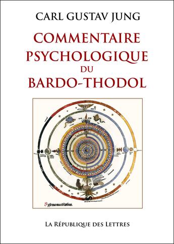 Couverture du livre « Commentaire psychologique du Bardo-Thodol » de Carl Gustav Jung aux éditions Republique Des Lettres