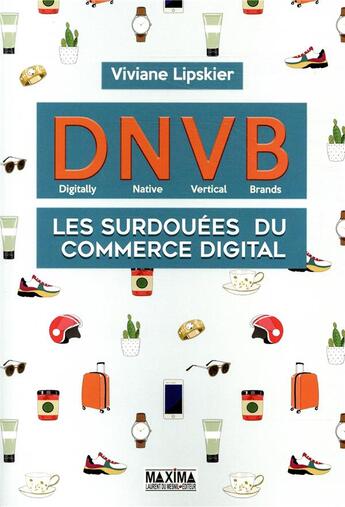 Couverture du livre « DNVB ; les surdouées du commerce digital » de Viviane Lipskier aux éditions Maxima