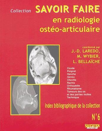 Couverture du livre « Savoir faire en radiologie ostéo-articulaire t.6 » de Jean-Denis Laredo aux éditions Sauramps Medical