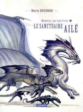 Couverture du livre « Mémoires, par Lady Trent Tome 5 : le sanctuaire ailé » de Marie Brennan aux éditions L'atalante