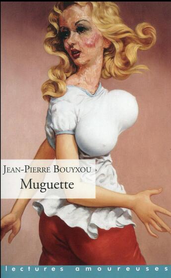 Couverture du livre « Muguette » de Jean-Pierre Bouyxou aux éditions La Musardine