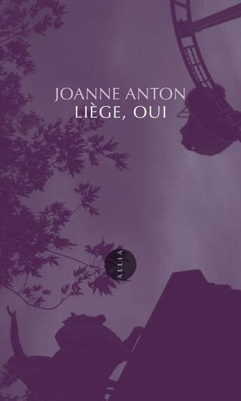 Couverture du livre « Liège, oui » de Joanne Anton aux éditions Allia