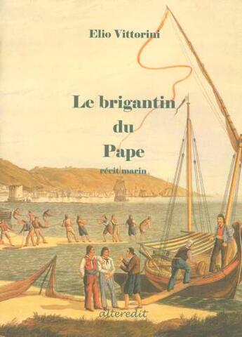 Couverture du livre « Le brigantin du pape » de Elio Vittorini aux éditions Alteredit