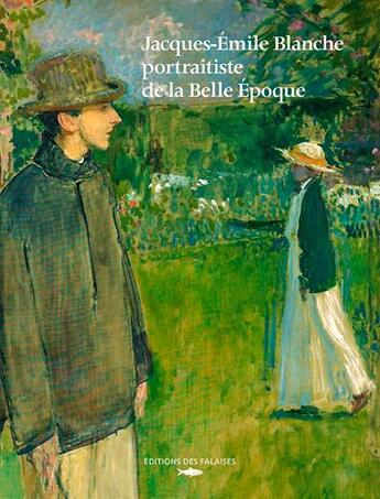 Couverture du livre « Jacques-Emile Blanche, portraits d'une société » de  aux éditions Des Falaises