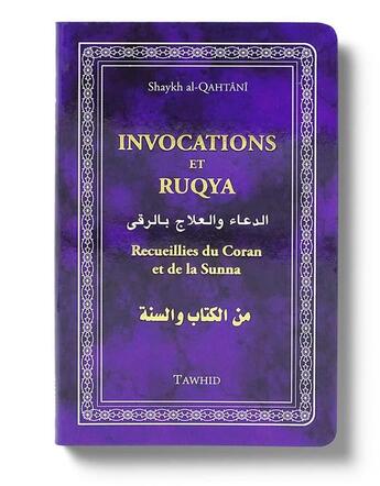 Couverture du livre « Invocations et Ruqya (3e édition) » de Shaykh Al-Quahtani aux éditions Tawhid