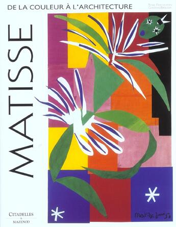 Couverture du livre « Matisse - de la couleur a l'architecture » de Rene Percheron aux éditions Citadelles & Mazenod