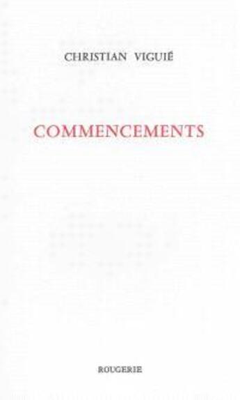 Couverture du livre « Commencements » de Christian Viguie aux éditions Rougerie