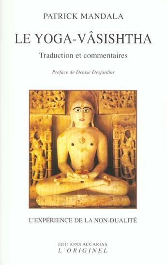 Couverture du livre « Le yoga-vasishtha - l'experience de la non-dualite » de Patrick Mandala aux éditions Accarias-originel