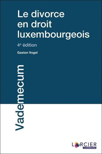 Couverture du livre « Le divorce en droit luxembourgeois (4e édition) » de Gaston Vogel aux éditions Promoculture