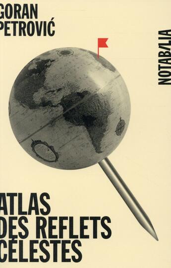 Couverture du livre « Atlas des reflets célestes » de Goran Petrovic aux éditions Noir Sur Blanc