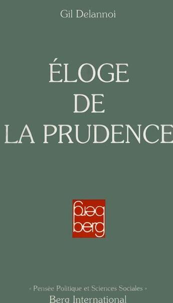 Couverture du livre « Éloge de la prudence » de Gil Delannoi aux éditions Berg International