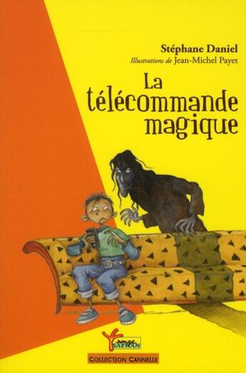 Couverture du livre « La télécommande magique » de Stephane Daniel et Jean-Michel Payet aux éditions Rouge Safran