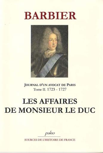 Couverture du livre « Journal d'un avocat de Paris t.2 ; (1723-1727) » de Barbier aux éditions Paleo