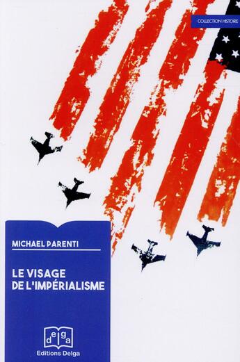 Couverture du livre « Le Visage de l'impérialisme » de Michael Parenti aux éditions Delga