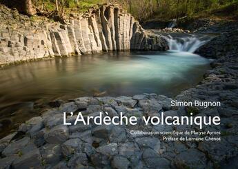 Couverture du livre « Ardèche volcanique » de Simon Bugnon aux éditions Septeditions