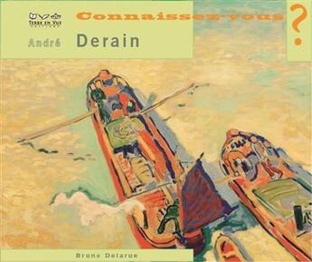 Couverture du livre « Connaissez vous ? ; André Derain » de Bruno Delarue aux éditions Terre En Vue