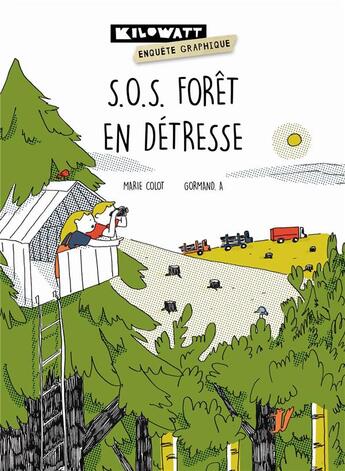 Couverture du livre « S.O.S. forêt en détresse » de Marie Colot et Annabelle Gormand aux éditions Kilowatt