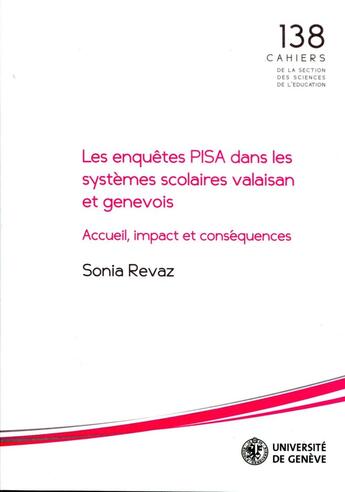 Couverture du livre « Les enquetes pisa dans les systemes scolaires valaisan et genevois - accueil, impact et consequences » de Revaz Sonia aux éditions Section Des Sciences De L'education