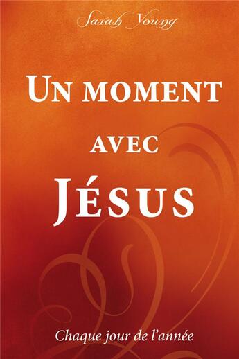 Couverture du livre « Un moment avec Jésus chaque jour de l'année » de Sarah Young aux éditions Ourania