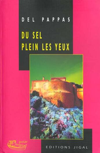 Couverture du livre « Du sel plein les yeux » de Del Pappas Gilles aux éditions Jigal