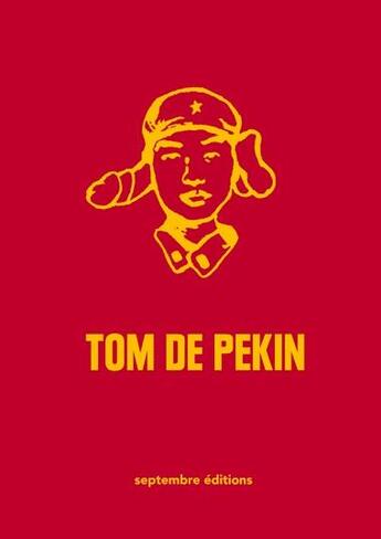 Couverture du livre « Tom de Pékin » de  aux éditions Septembre Editions