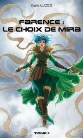 Couverture du livre « Farence t.2 ; le choix de Mira » de Dario Alcide aux éditions Dario Alcide