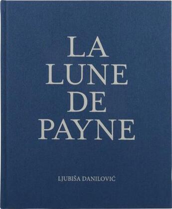 Couverture du livre « La lune de payne » de Ljubisa Danilovic aux éditions La Main Donne