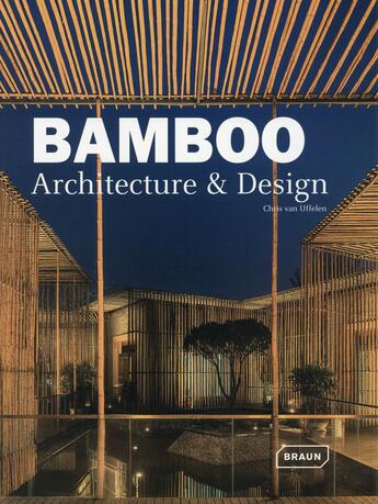 Couverture du livre « Bamboo architecture & design » de Chris Van Uffelen aux éditions Braun