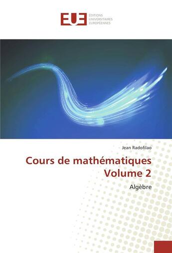 Couverture du livre « Cours de mathématiques t.2 » de Radofilao Jean aux éditions Editions Universitaires Europeennes