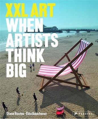 Couverture du livre « Xxl art: when artists think big » de Baucheron/Routex aux éditions Prestel