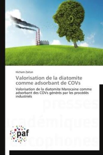 Couverture du livre « Valorisation de la diatomite comme adsorbant de covs - valorisation de la diatomite marocaine comme » de Zaitan Hicham aux éditions Presses Academiques Francophones